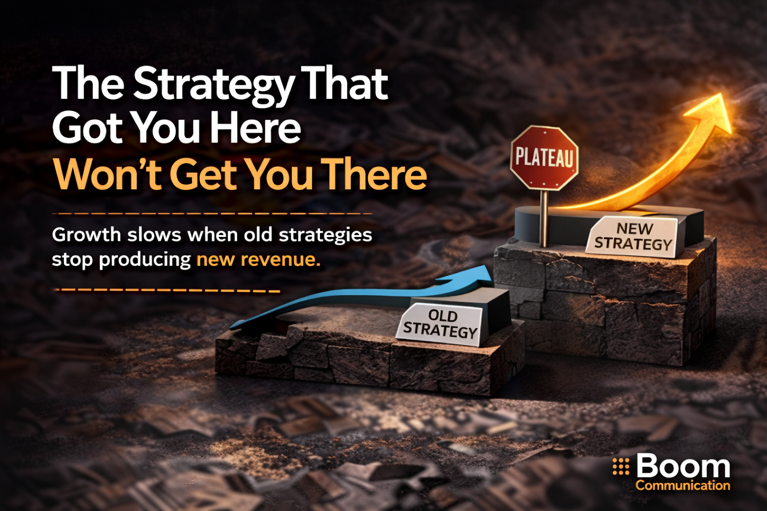 The-Strategy-That-Got-You-Here-Won’t-Get-You-There